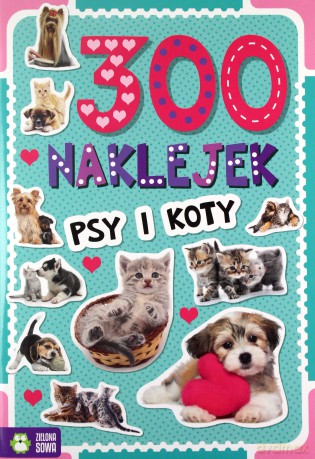 300 naklejek. Psy i koty [KSIĄŻKA]