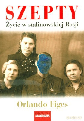 Szepty Życie W Stalinowskiej Rosji - Orlando Figes [KSIĄŻKA]