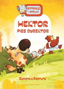 Bitmaks i spółka Hektor Pies dyrektor - Jaume Copons, Liliana Fortuny [KSIĄŻKA]