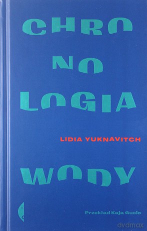 Chronologia wody - Lidia Yuknavitch [KSIĄŻKA]