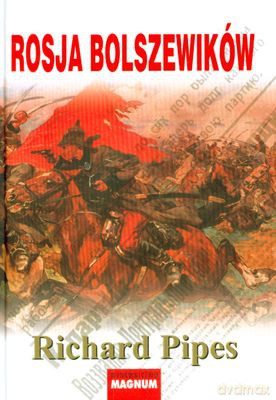 Rosja Bolszewików Wyd.2010 (twarda) - Richard Pipes [KSIĄŻKA]