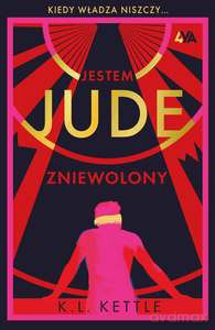 Jestem Jude. Zniewolony - K.L. Kettle [KSIĄŻKA]