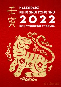 Kalendarz Feng shui Tong Shu 2022 Rok Wodnego Tygrysa [KSIĄŻKA]