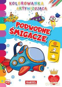 Kolorowanka aktywizująca. Podwodne śmigacze [KSIĄŻKA]