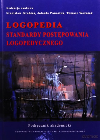 Logopedia. Standardy postępowania logopedycznego. Podręcznik akademicki. - S. Grabias, J. Panasiuk [KSIĄŻKA]