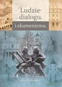 Ludzie dialogu i ekumenizmu - Sławomir Żurek [KSIĄŻKA]