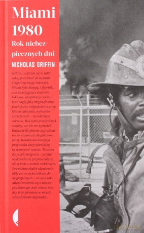 Miami 1980. Rok niebezpiecznych dni - Nicholas Griffin [KSIĄŻKA]