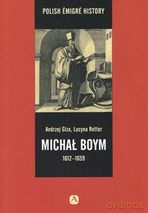 Michał Boym 1612-1659 - Andrzej Giza, Rotter Lucyna [KSIĄŻKA]