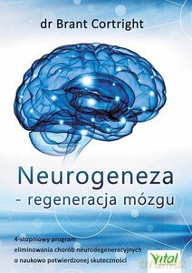 Neurogeneza - regeneracja mózgu - Brant Cortright [KSIĄŻKA]