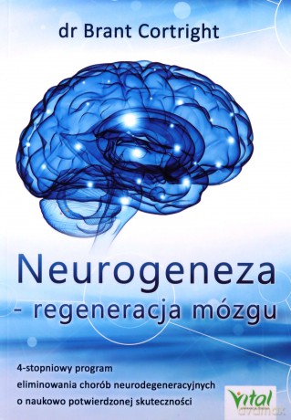 Neurogeneza - regeneracja mózgu - Brant Cortright [KSIĄŻKA]