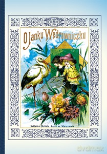 O Janku Wędrowniczku - Maria Konopnicka [KSIĄŻKA]