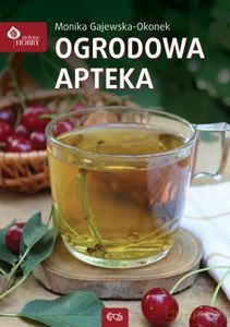 Ogrodowa apteka - Monika Gajewska-Okonek [KSIĄŻKA]