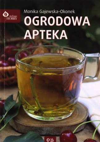 Ogrodowa apteka - Monika Gajewska-Okonek [KSIĄŻKA]