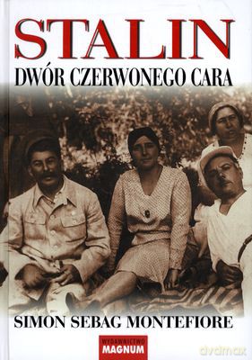 Stalin Dwór Czerwonego Cara Wyd.2011 (twarda) - Simon Sebag Montefiore [KSIĄŻKA]