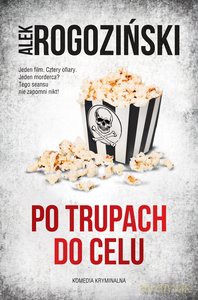 Po trupach do celu - Alek Rogoziński [KSIĄŻKA]