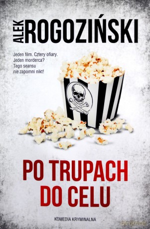 Po trupach do celu - Alek Rogoziński [KSIĄŻKA]