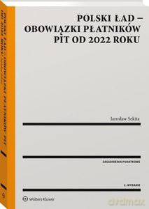 Polski ład. Obowiązki płatników PIT od 2022 roku - Jarosław Sekita [KSIĄŻKA]