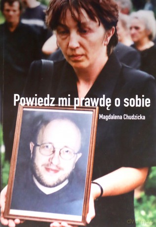 Powiedz mi prawdę o sobie - Magdalena Chudzicka [KSIĄŻKA]
