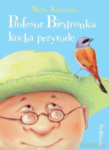 Profesor Biedronka kocha przyrodę - Maria Kownacka [KSIĄŻKA]