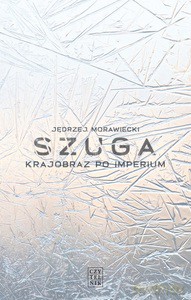 Szuga. Krajobraz po imperium - Jędrzej Morawiecki [KSIĄŻKA]