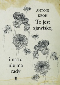 To jest zjawisko. I na to nie ma rady - Antoni Kroh [KSIĄŻKA]