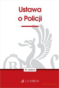 Ustawa o Policji (wyd. 22) [KSIĄŻKA]