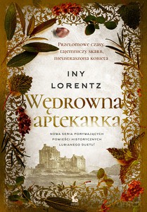 Wędrowna aptekarka - Iny Lorentz [KSIĄŻKA]
