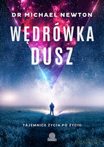 Wędrówka dusz. Tajemnice życia po życiu - Michael Newton [KSIĄŻKA]
