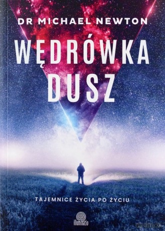 Wędrówka dusz. Tajemnice życia po życiu - Michael Newton [KSIĄŻKA]