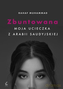Zbuntowana - Rahaf Mohammed [KSIĄŻKA]