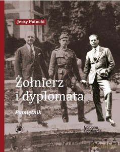 Żołnierz i Dyplomata. Pamiętnik - Jerzy Potocki [KSIĄŻKA]