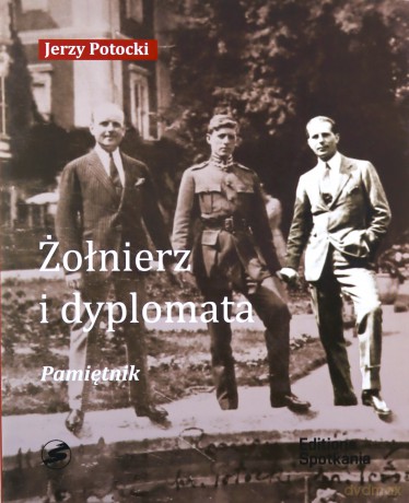 Żołnierz i Dyplomata. Pamiętnik - Jerzy Potocki [KSIĄŻKA]