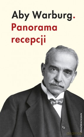 Aby Warburg. Panorama recepcji [KSIĄŻKA]