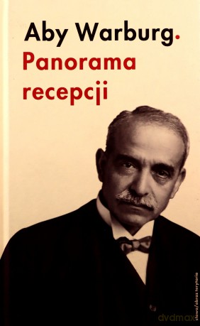 Aby Warburg. Panorama recepcji [KSIĄŻKA]