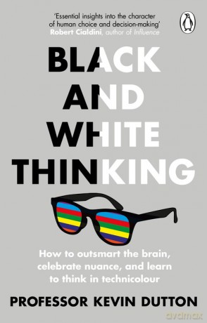 Black and White Thinking - Kevin Dutton [KSIĄŻKA]