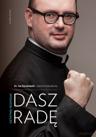 Dasz radę Ostatnia rozmowa - Podsadecka Joanna, Kaczkowski Jan [KSIĄŻKA]