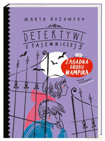Detektywi z Tajemniczej 5 Zagadka grobu wampira - Marta Guzowska [KSIĄŻKA]