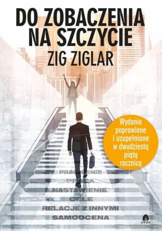 Do zobaczenia na szczycie - Zig Ziglar [KSIĄŻKA]