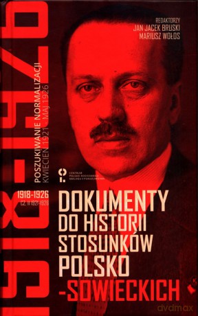 Dokumnety do historii stosunków polsko-sowieckich Część 2 1921-1926 [KSIĄŻKA]