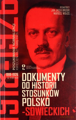 Dokumnety do historii stosunków polsko-sowieckich Część 2 1921-1926 [KSIĄŻKA]