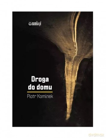 Droga do domu - Piotr Kominek [KSIĄŻKA]