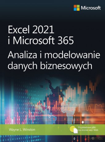 Excel 2021 i Microsoft 365 Analiza i modelowanie danych biznesowych - Winston Wayne [KSIĄŻKA]