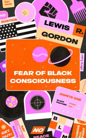 Fear of Black Consciousness - Lewis R. Gordon [KSIĄŻKA]