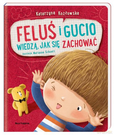 Feluś i Gucio wiedzą, jak się zachować - Kozłowska Katarzyna,Kozłowska [KSIĄŻKA]