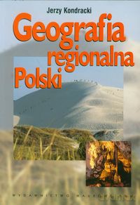 Geografia regionalna Polski - Jerzy Kondracki [KSIĄŻKA]