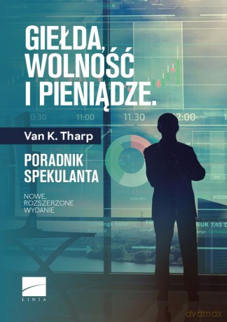 Giełda wolność i pieniądze - Van K. Tharp [KSIĄŻKA]