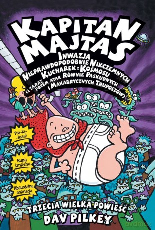 Kapitan Majtas Inwazja Nieprawdopodobnie Nikczemnych Kucharek z Kosmosu - Dav Pilkey [KSIĄŻKA]