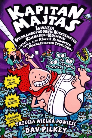 Kapitan Majtas Inwazja Nieprawdopodobnie Nikczemnych Kucharek z Kosmosu - Dav Pilkey [KSIĄŻKA]