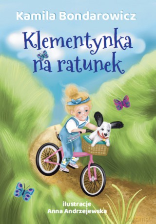 Klementynka na ratunek - Kamila Bondarowicz [KSIĄŻKA]