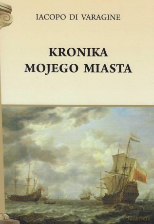 Kronika mojego miasta - Varagine Iacopo di [KSIĄŻKA]